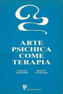 Arte psichica come terapia-Albania Tomassini, Franco Valsecchi(introduzione di Baba Bedi), anno 1982